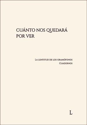 CUNTO NOS QUEDAR POR VER