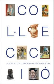 GUIA DE LA COL�LECCI� DEL MUSEU PICASSO DE BARCELONA